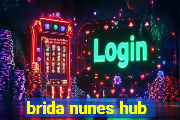 brida nunes hub